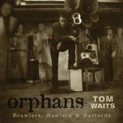 Tom Waits : Orphans
